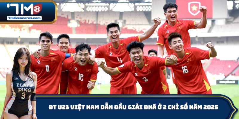 ĐT U23 Việt Nam Dẫn Đầu Giải ĐNÁ Ở 2 Chỉ Số