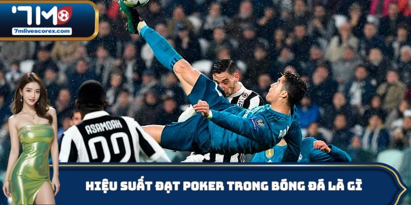 Hiệu suất đạt Poker trong bóng đá là gì