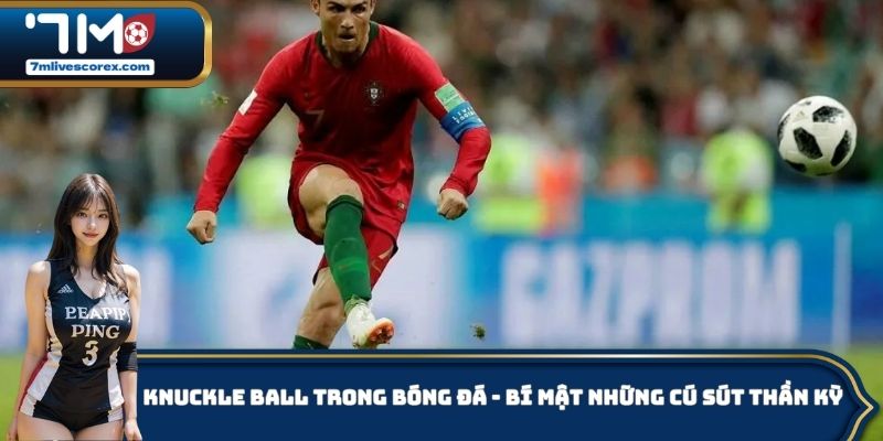Knuckle Ball Trong Bóng Đá