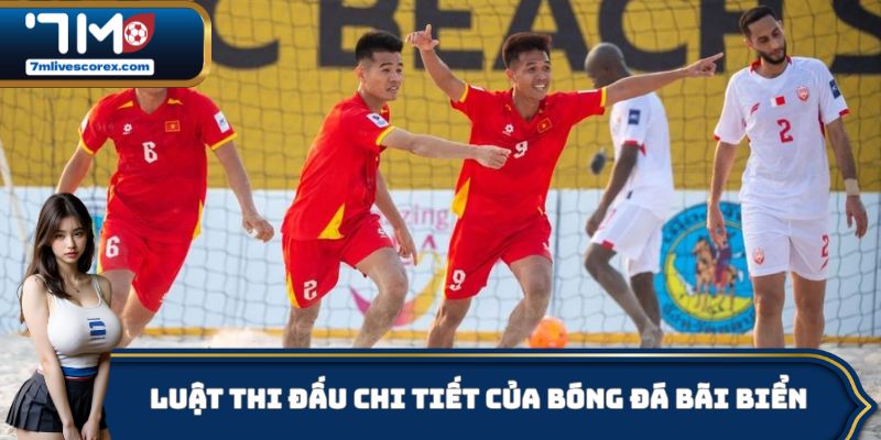 Luật thi đấu chi tiết của bóng đá bãi biển