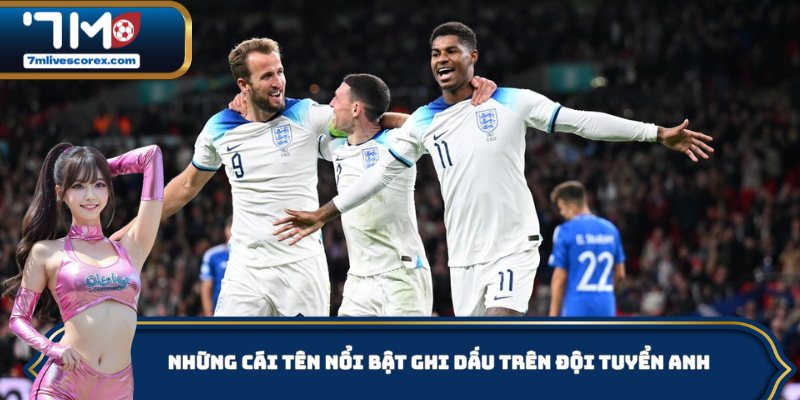 Những cái tên nổi bật ghi dấu trên đội tuyển Anh